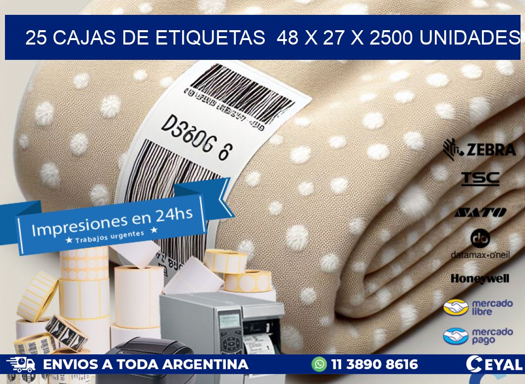 25 CAJAS DE ETIQUETAS  48 x 27 X 2500 UNIDADES