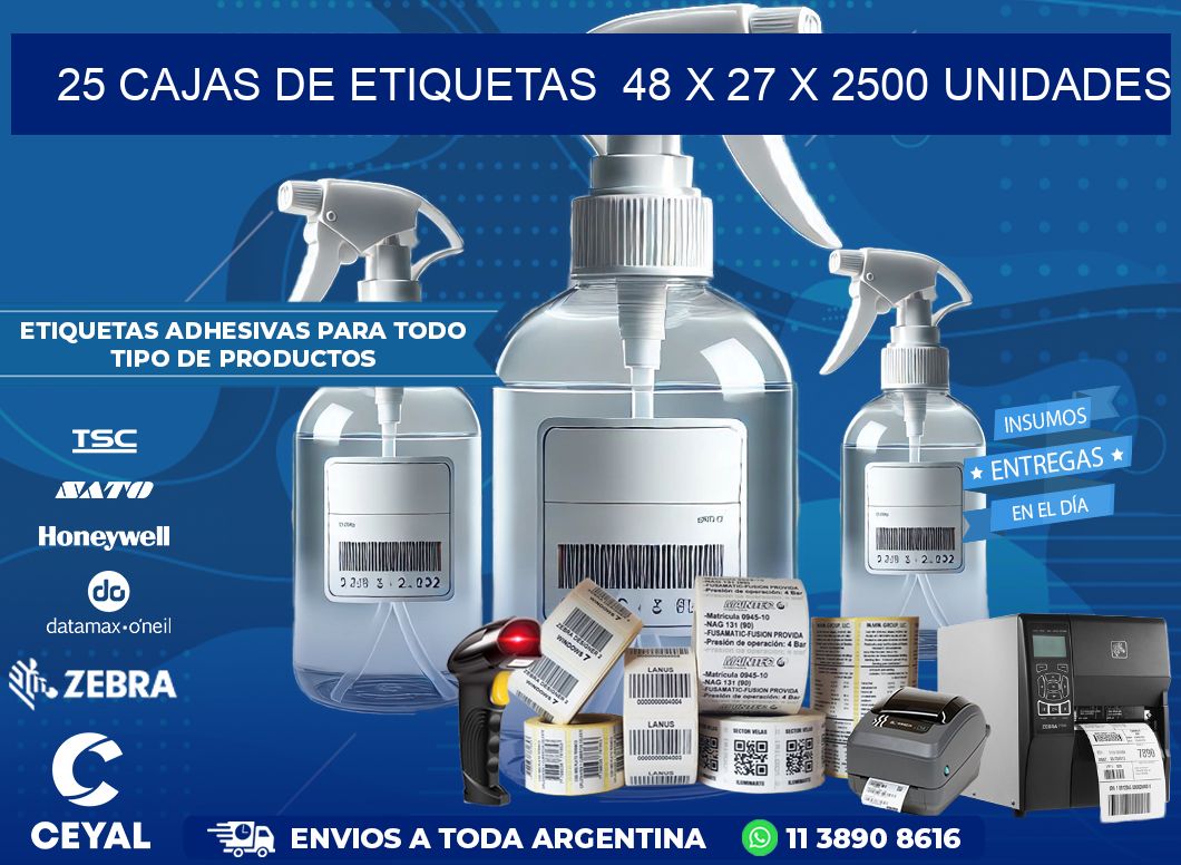 25 CAJAS DE ETIQUETAS  48 x 27 X 2500 UNIDADES