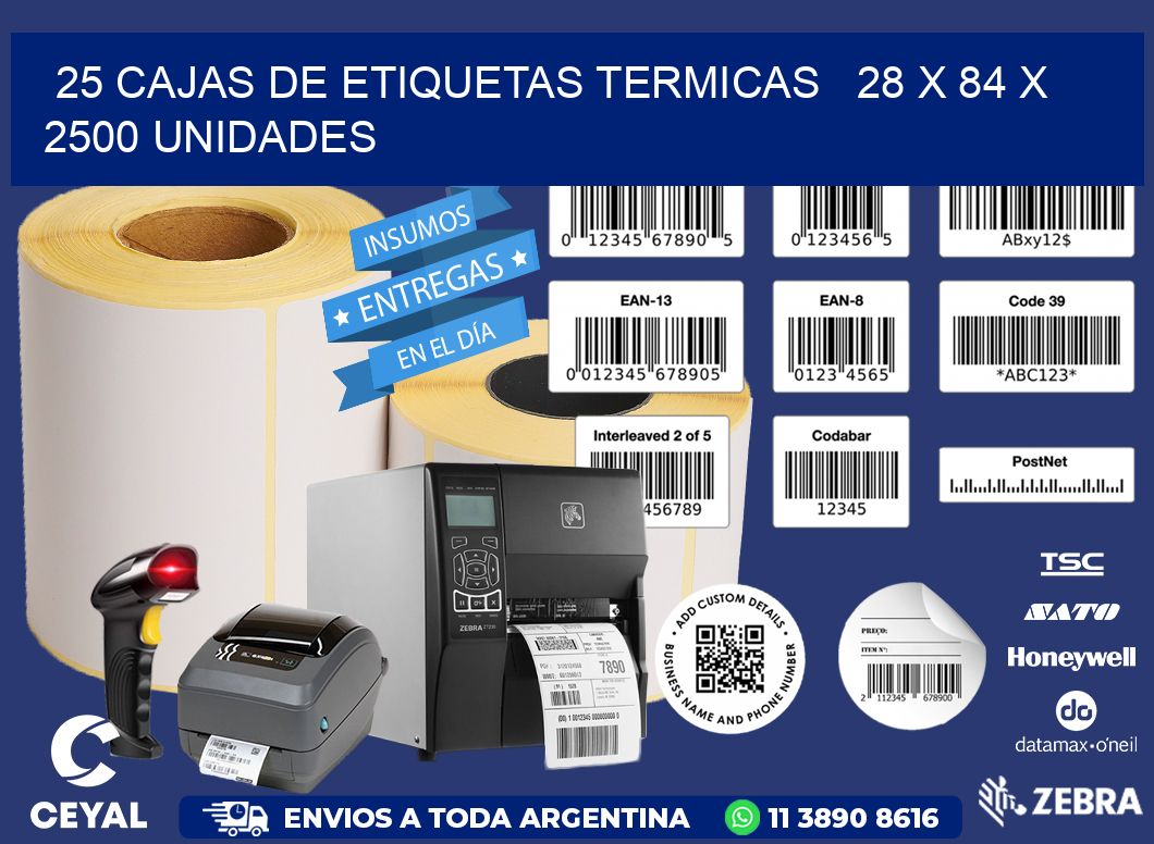 25 CAJAS DE ETIQUETAS TERMICAS   28 x 84 X 2500 UNIDADES