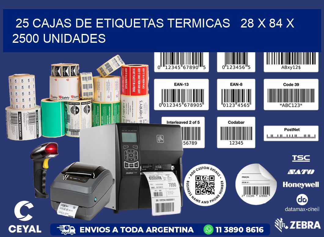 25 CAJAS DE ETIQUETAS TERMICAS   28 x 84 X 2500 UNIDADES