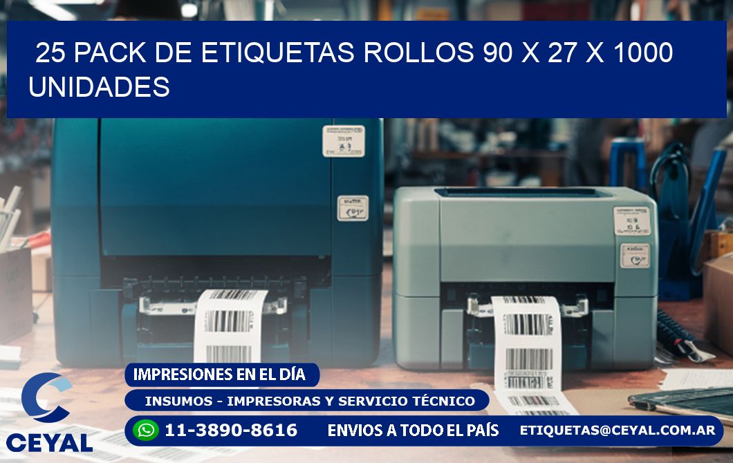 25 PACK DE ETIQUETAS ROLLOS 90 x 27 X 1000 UNIDADES