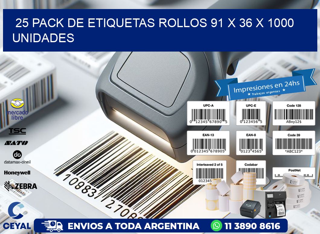 25 PACK DE ETIQUETAS ROLLOS 91 x 36 X 1000 UNIDADES