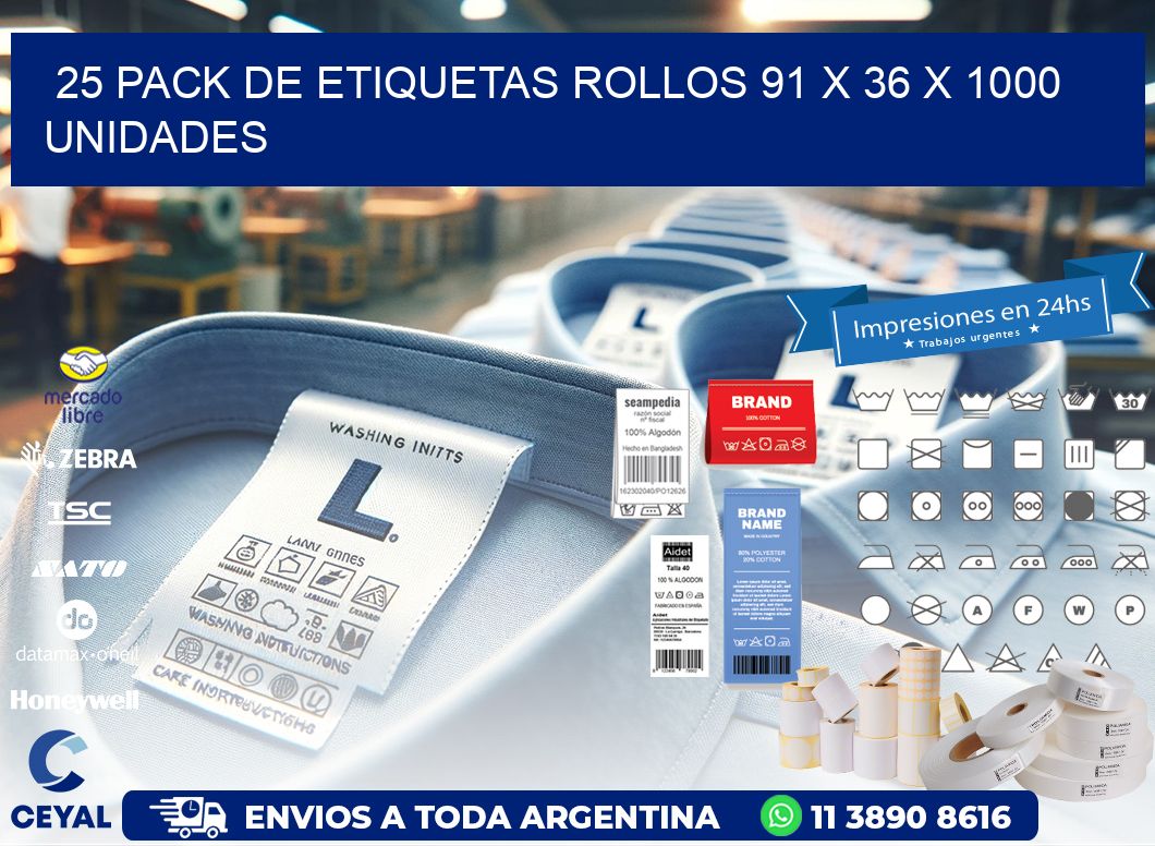 25 PACK DE ETIQUETAS ROLLOS 91 x 36 X 1000 UNIDADES