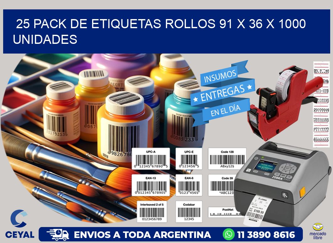 25 PACK DE ETIQUETAS ROLLOS 91 x 36 X 1000 UNIDADES