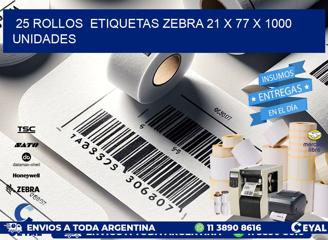 25 ROLLOS  ETIQUETAS ZEBRA 21 x 77 X 1000 UNIDADES