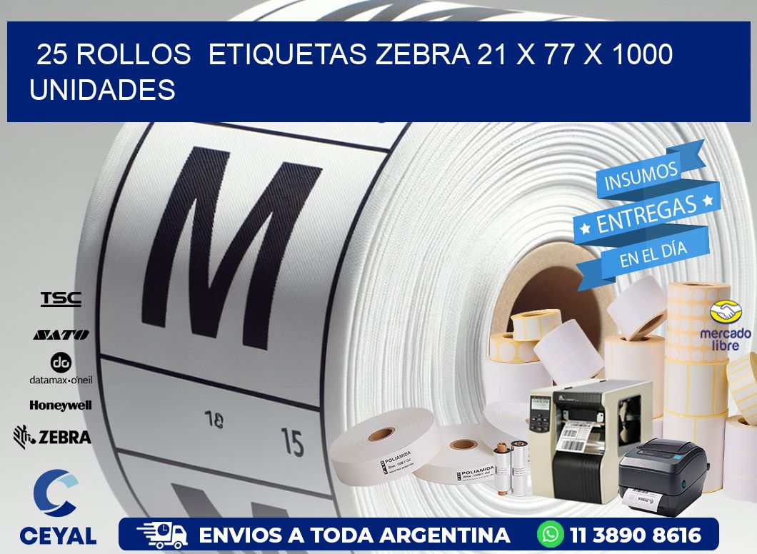 25 ROLLOS  ETIQUETAS ZEBRA 21 x 77 X 1000 UNIDADES