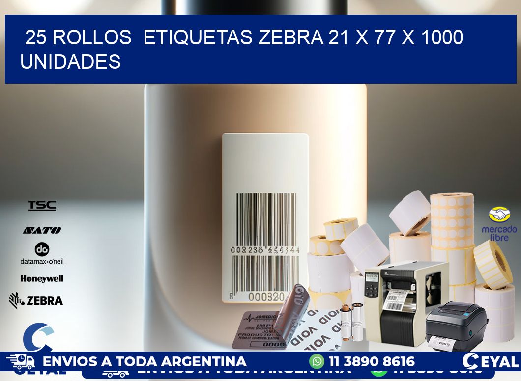 25 ROLLOS  ETIQUETAS ZEBRA 21 x 77 X 1000 UNIDADES