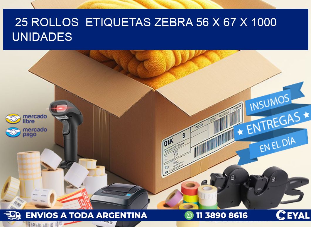 25 ROLLOS  ETIQUETAS ZEBRA 56 x 67 X 1000 UNIDADES