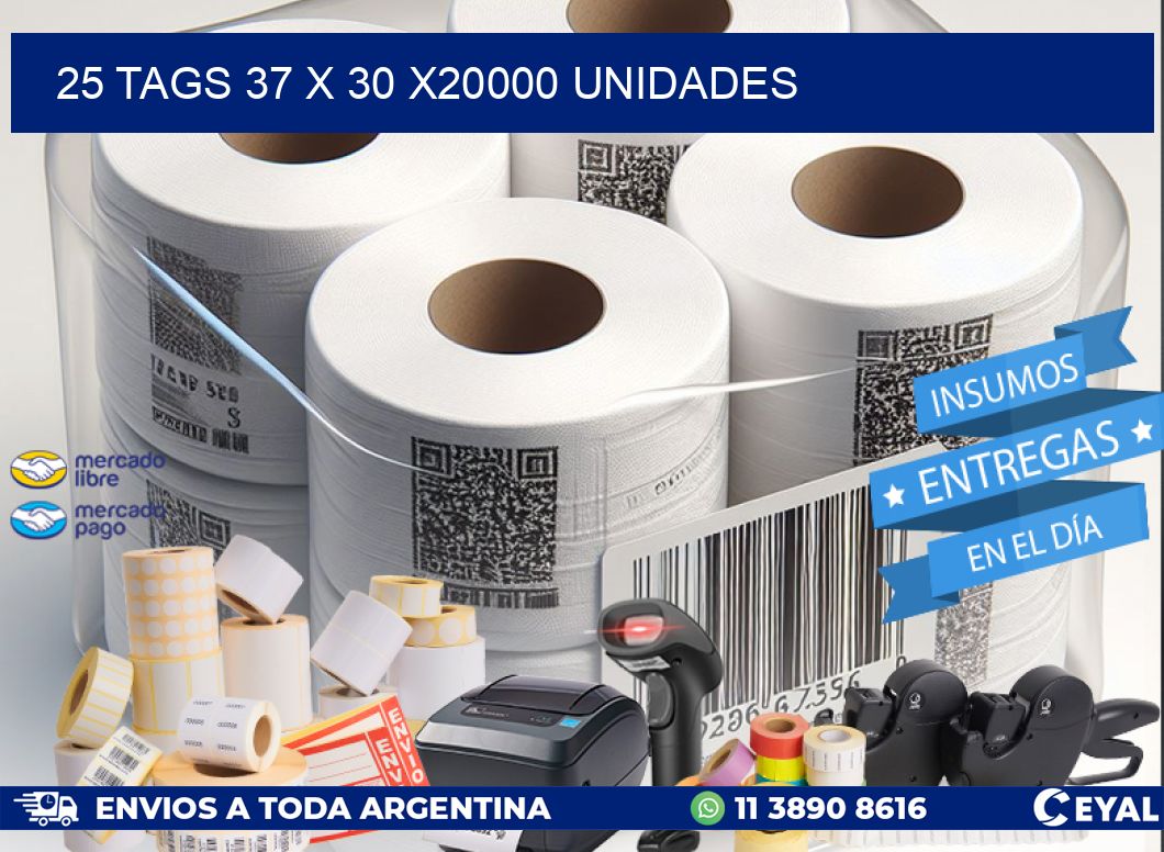 25 TAGS 37 x 30 X20000 UNIDADES