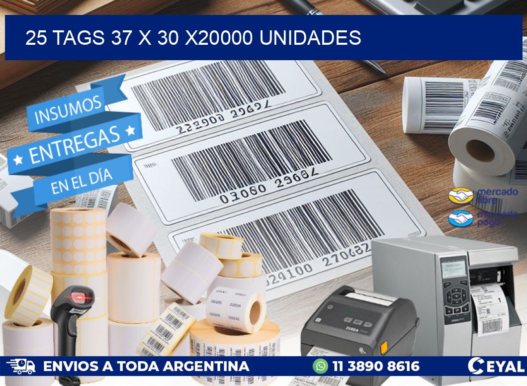 25 TAGS 37 x 30 X20000 UNIDADES