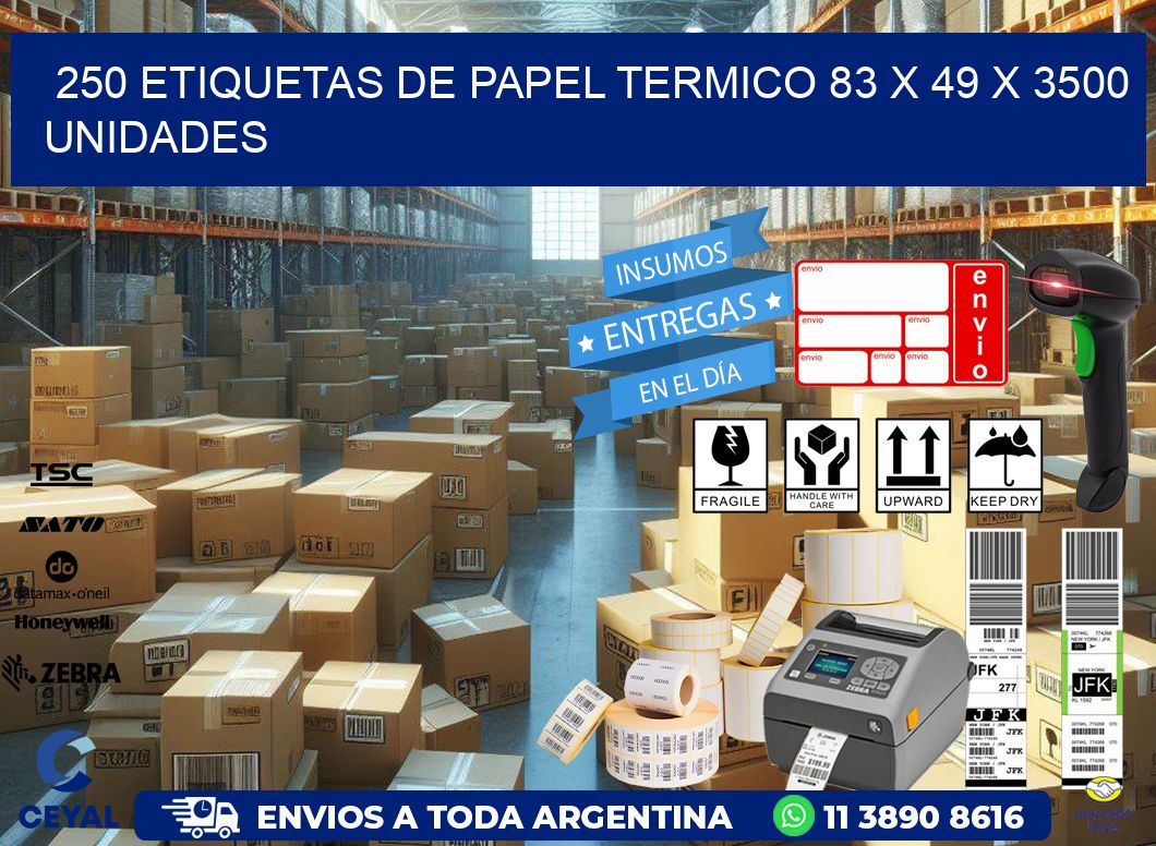 250 ETIQUETAS DE PAPEL TERMICO 83 x 49 X 3500 UNIDADES