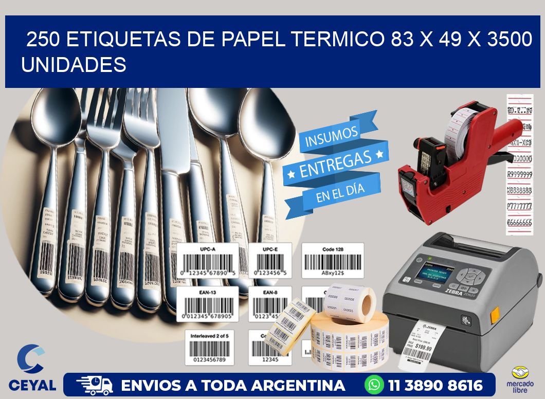 250 ETIQUETAS DE PAPEL TERMICO 83 x 49 X 3500 UNIDADES