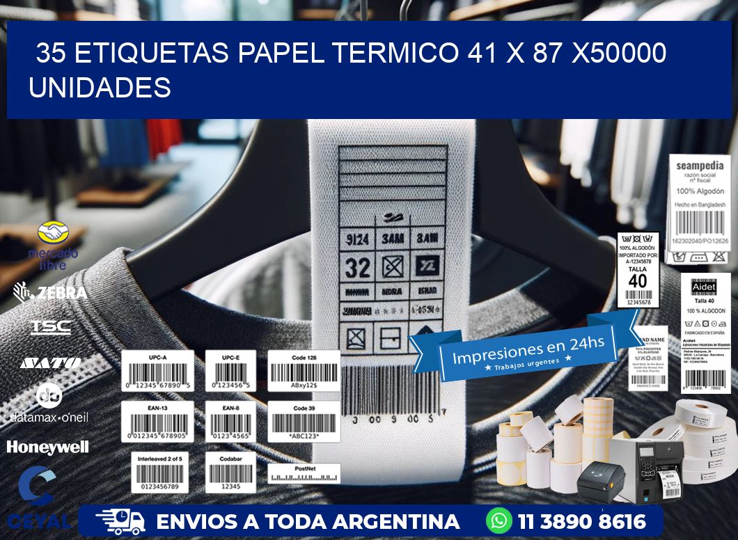 35 ETIQUETAS PAPEL TERMICO 41 x 87 X50000 UNIDADES