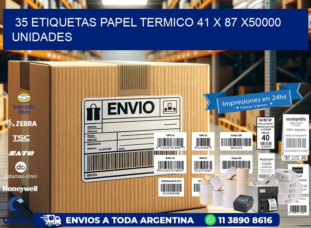 35 ETIQUETAS PAPEL TERMICO 41 x 87 X50000 UNIDADES