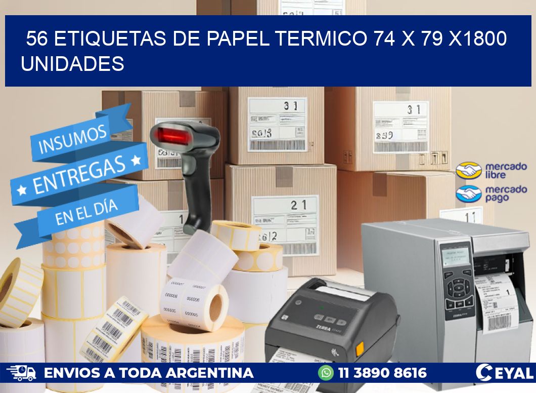 56 ETIQUETAS DE PAPEL TERMICO 74 x 79 X1800 UNIDADES