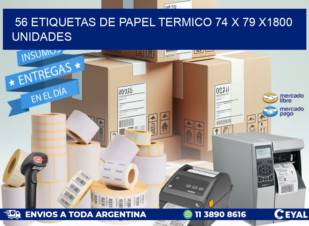 56 ETIQUETAS DE PAPEL TERMICO 74 x 79 X1800 UNIDADES