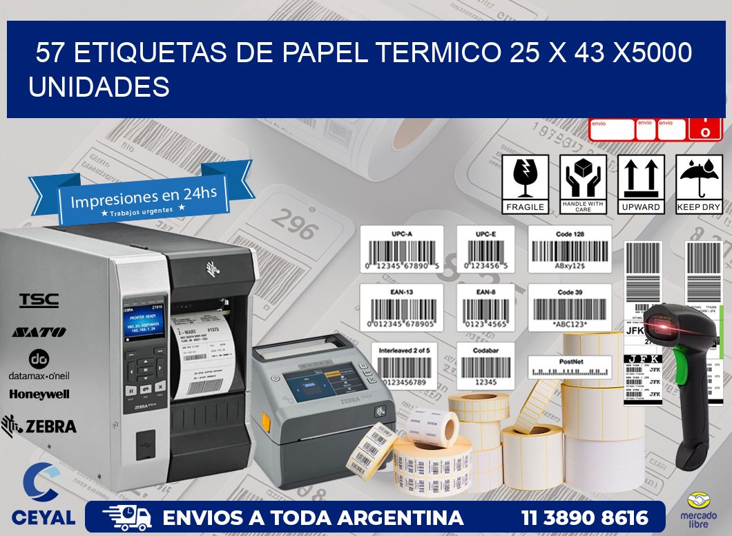 57 ETIQUETAS DE PAPEL TERMICO 25 x 43 X5000 UNIDADES