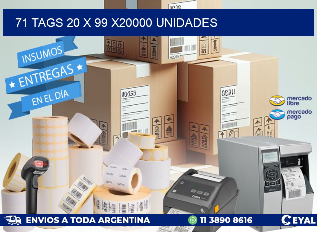 71 TAGS 20 x 99 X20000 UNIDADES