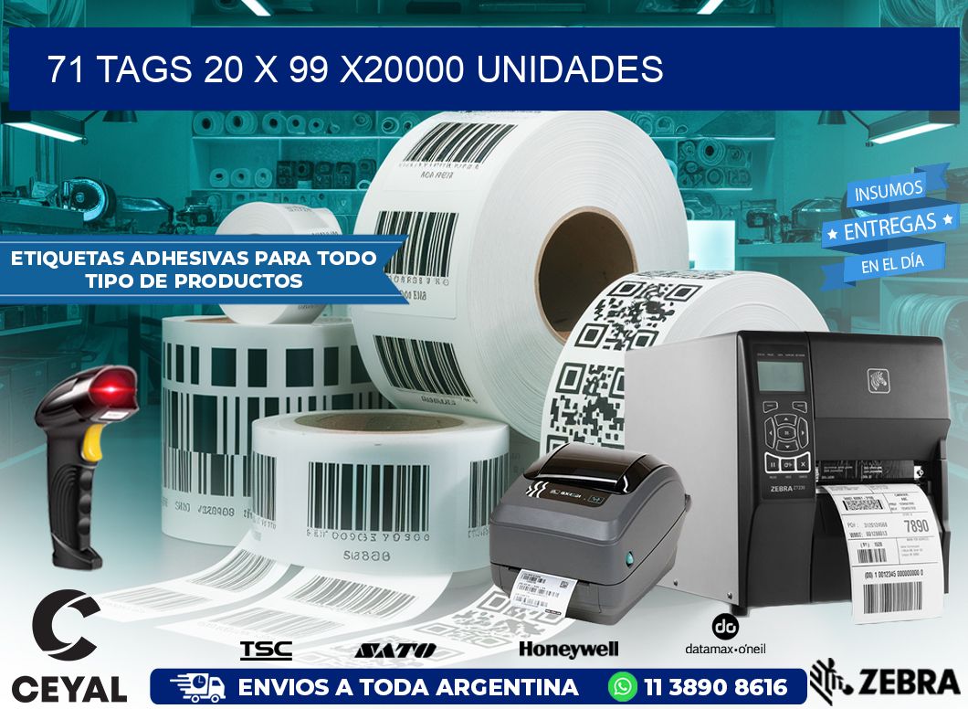 71 TAGS 20 x 99 X20000 UNIDADES