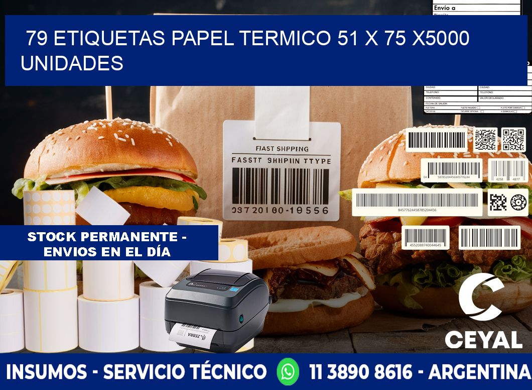 79 ETIQUETAS PAPEL TERMICO 51 x 75 X5000 UNIDADES