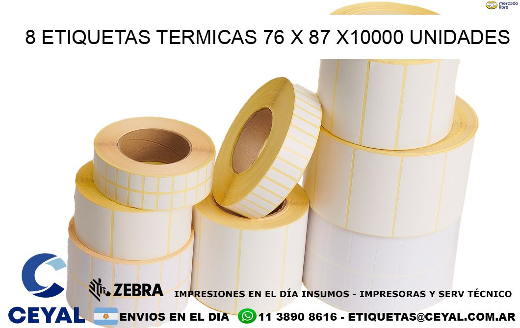 8 ETIQUETAS TERMICAS 76 x 87 X10000 UNIDADES