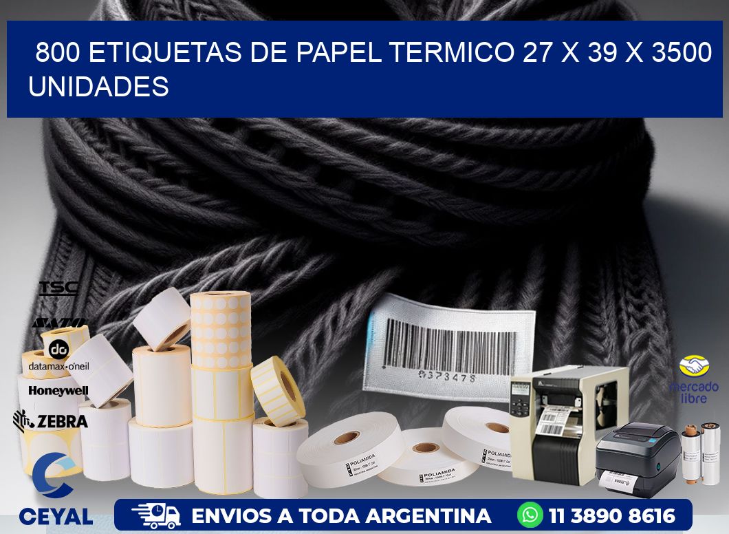 800 ETIQUETAS DE PAPEL TERMICO 27 x 39 X 3500 UNIDADES