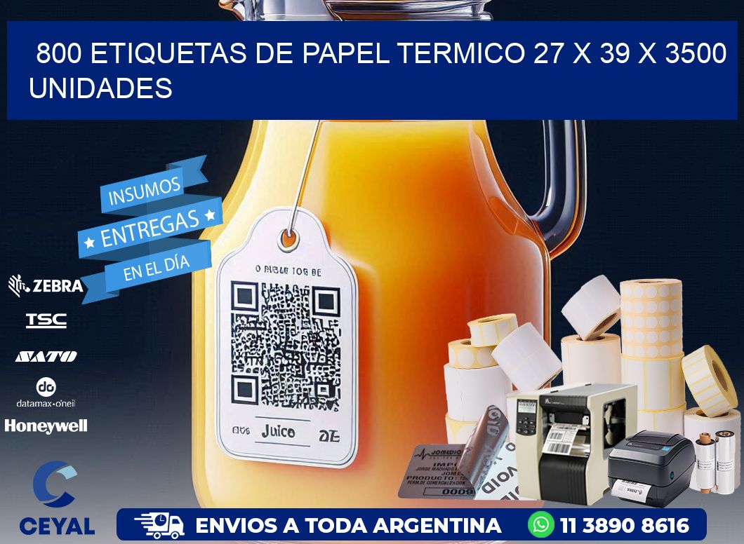 800 ETIQUETAS DE PAPEL TERMICO 27 x 39 X 3500 UNIDADES