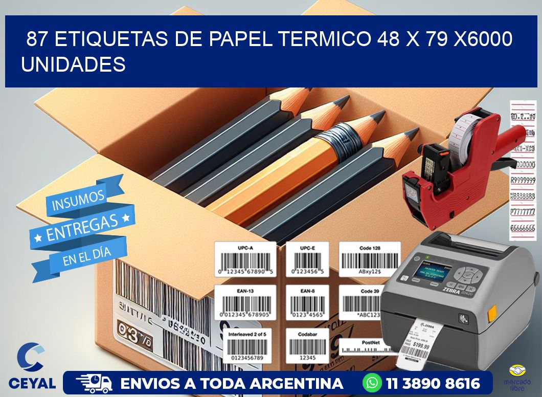 87 ETIQUETAS DE PAPEL TERMICO 48 x 79 X6000 UNIDADES