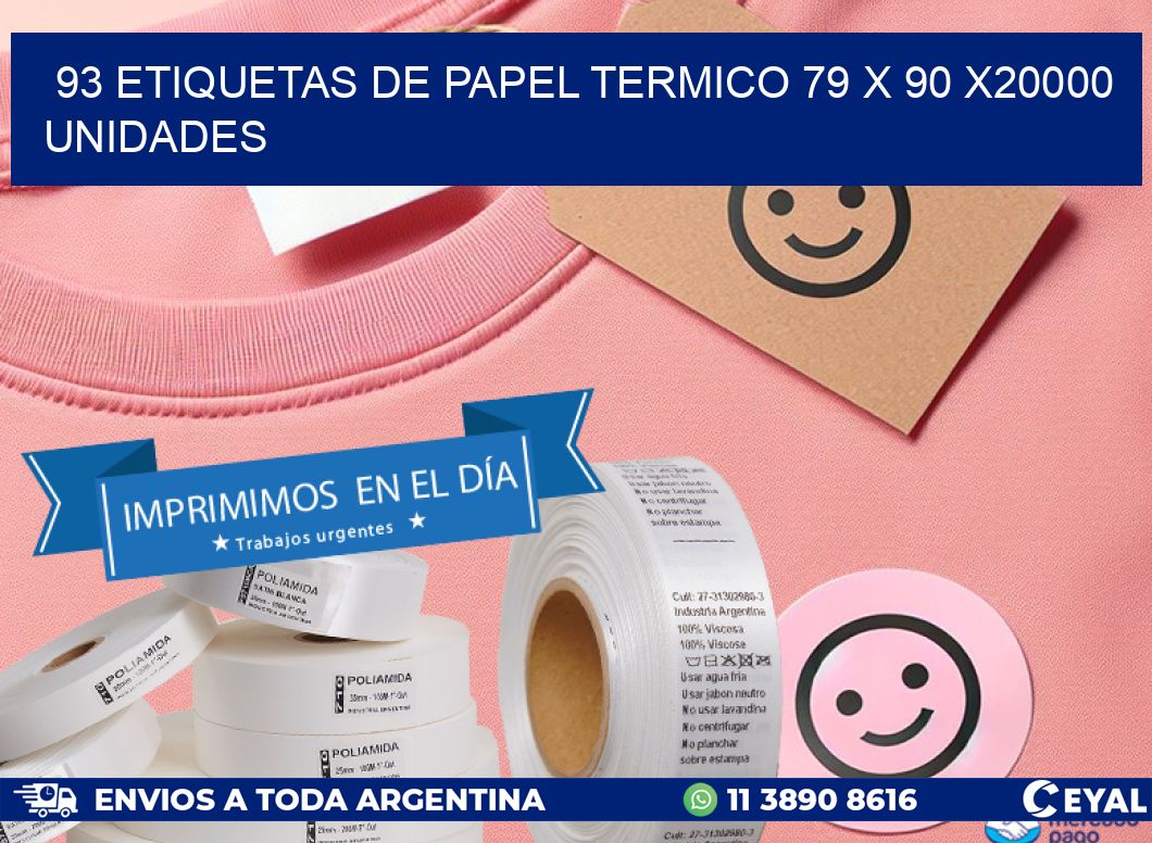 93 ETIQUETAS DE PAPEL TERMICO 79 x 90 X20000 UNIDADES