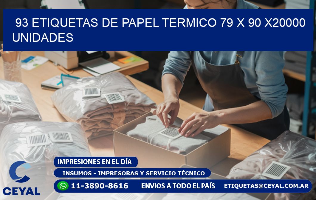 93 ETIQUETAS DE PAPEL TERMICO 79 x 90 X20000 UNIDADES