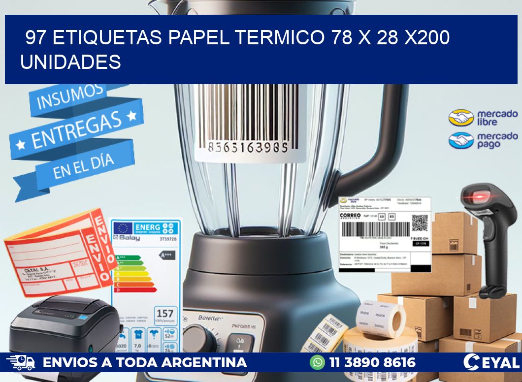 97 ETIQUETAS PAPEL TERMICO 78 x 28 x200 UNIDADES