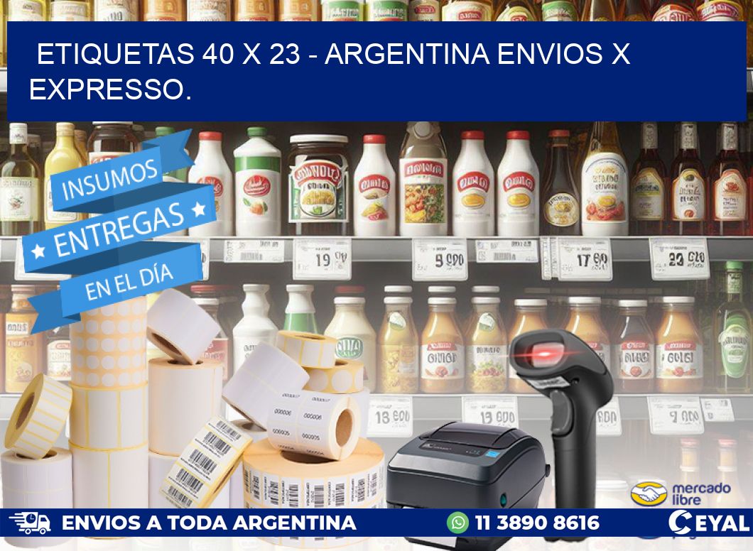 ETIQUETAS 40 x 23 - ARGENTINA ENVIOS X EXPRESSO.